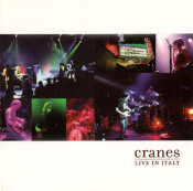 Cranes - Live In Italy