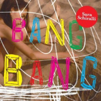 Sara Schiralli - Bang Bang