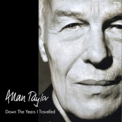 Allan Taylor - Down The Years I Travelled...