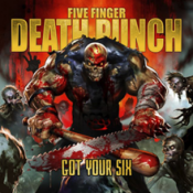 Five Finger Death Punch (5FDP) - Got Your Six