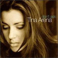 Tina Arena - Don't Ask (int. version)