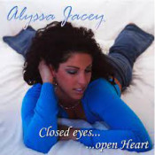Alyssa Jacey - Closed Eyes... ...Open Heart