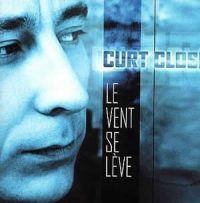 Curt Close - Le vent se lève