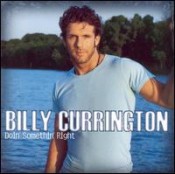 Billy Currington - Doin' Somethin' Right