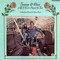 Sonny & Cher - All I Ever Need Is You