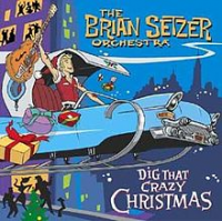 The Brian Setzer Orchestra - Dig That Crazy Christmas