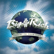 Big & Rich - Comin' to Your City