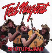 Ted Nugent - Shutup&Jam!