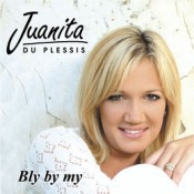 Juanita du Plessis - Bly by my