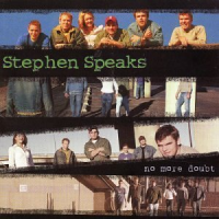 Stephen Speaks - No More Doubts