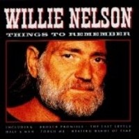 Willie Nelson - Things To Remember