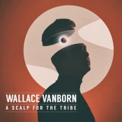 Wallace Vanborn - A Scalp For The Tribe
