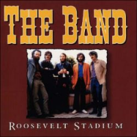 The Band - Roosevelt Stadium