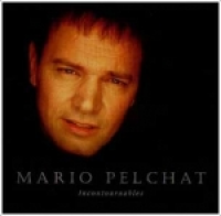 Mario Pelchat - Incontournables