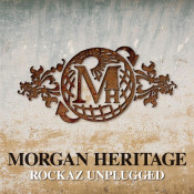 Morgan Heritage - Rockaz Unplugged