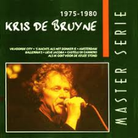 Kris De Bruyne - Kris De Bruyne ?– 1975-1980 (Master Serie)