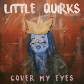 Little Quirks - Cover My Eyes - EP