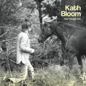 Kath Bloom - Pass Trough Here