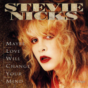 Stevie Nicks - Maybe Love Will Change Your Mind