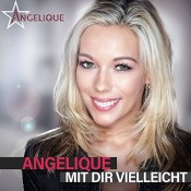 Angelique Sendzik - Mit dir vielleicht