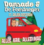 Dansado & De Feestneger - Alles kan, alles mag (ft. Arjon Oostrom)