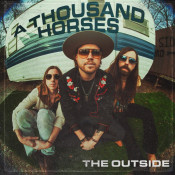 A Thousand Horses - The Outside