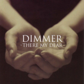 Dimmer - There My Dear