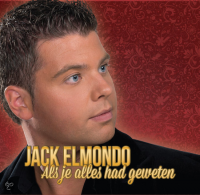 Jack Elmondo - Als Je Alles Had Geweten