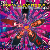 Pop Will Eat Itself - The Looks or the Lifestyle