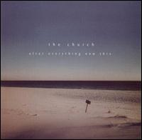 The Church - After Everything Now This