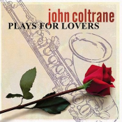John Coltrane - John Coltrane Plays for Lovers