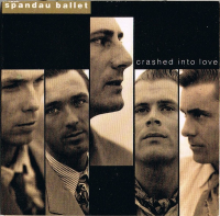 Spandau Ballet - Crashed Into Love