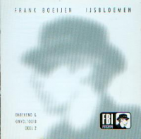 Frank Boeijen - Ijsbloemen (onbekend & Onvoltooid, Deel 2)