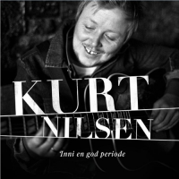 Kurt Nilsen - Inni En God Periode