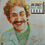 Jim Croce - Bad, Bad, Leroy Brown - Jim Croce's Greatest Character Songs