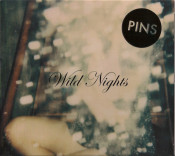 PINS - Wild Nights