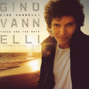 Gino Vannelli - These Are the Days