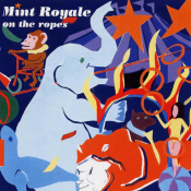 Mint Royale - On the Ropes