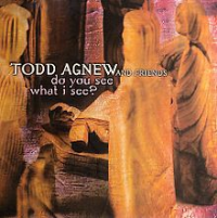 Todd Agnew - Do You See What I See? (Todd Agnew and friends)