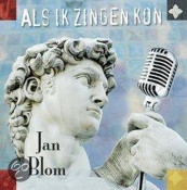 Jan Blom - Als ik zingen kon