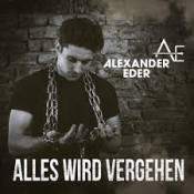 Alexander Eder - Alles wird vergehen
