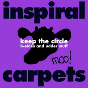 Inspiral Carpets - Keep the Circle