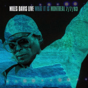 Miles Davis - Live: What It Is Montreal 7/7/83