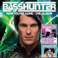 Basshunter - Now You’re Gone