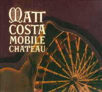 Matt Costa - Mobile Chateau