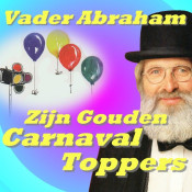 Vader Abraham - Zijn Gouden Carnaval Toppers