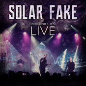 Solar Fake - Who Cares, It's Live