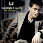 Alexander Klaws - Was willst du noch?!