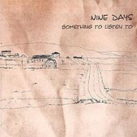 Nine Days - Something To Listen To