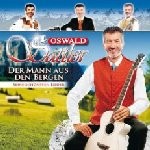 Oswald Sattler - Der Mann aus den Bergen - Seine schönsten Lieder